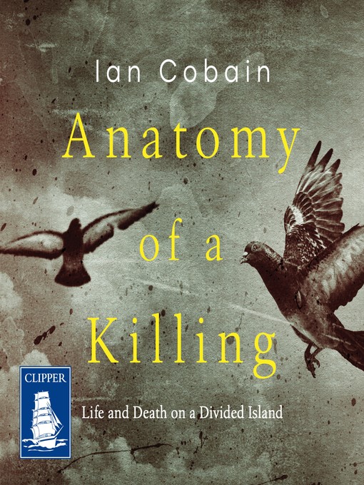 Title details for Anatomy of a Killing by Ian Cobain - Available